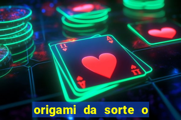 origami da sorte o que escrever